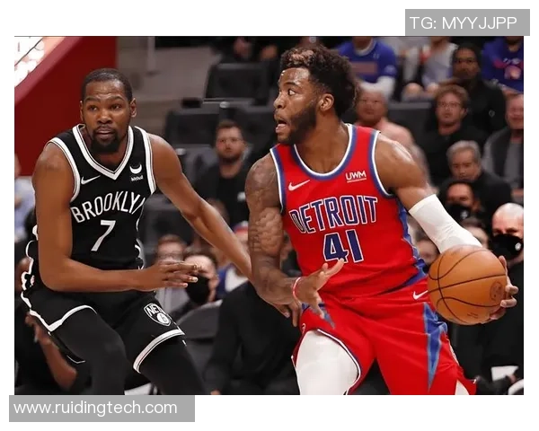 NBA篮网与活塞精彩对决直播全程回顾及赛后分析 NBA篮网与活塞精彩对决直播全程回顾及赛后分析